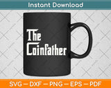 The Coinfather Gifts For Bitcoin Miner And Trader Svg Png 