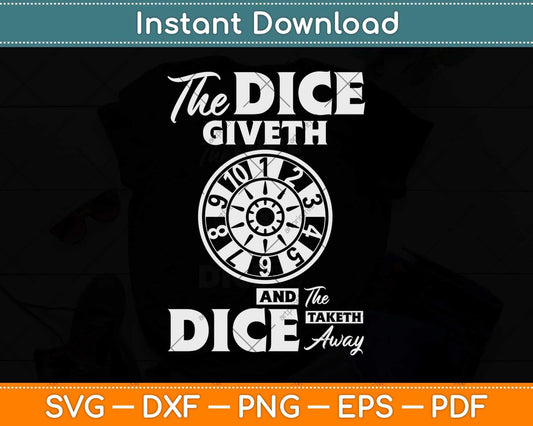 The Dice Giveth And The Dice Taketh Away Svg Png Dxf Digital Cutting File