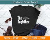 The Dogfather Dad Fathers Day Gift Dog Lover Svg Png Dxf Digital Cutting File