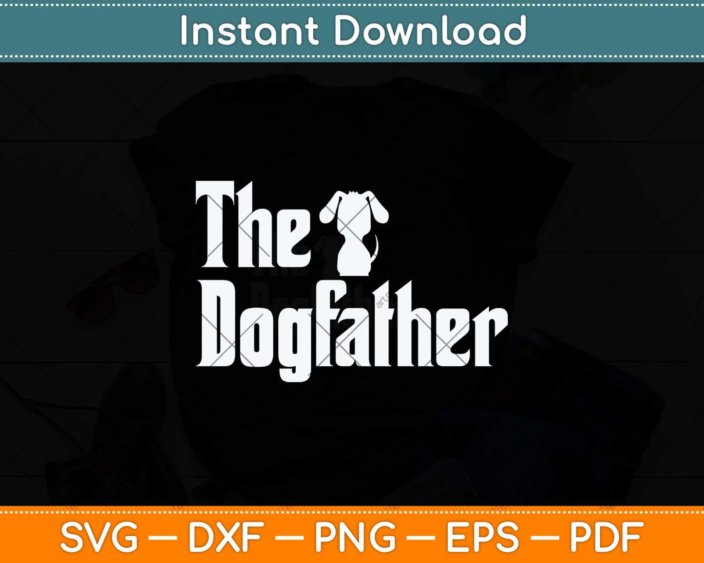 The Dogfather Dog Dad Father's Day Svg Png Dxf Digital Cutting File