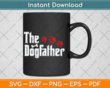 The Dogfather Funny Father's Day Svg Png Dxf Digital Cutting File