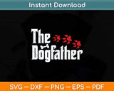 The Dogfather Funny Father’s Day Svg Png Dxf Digital Cutting