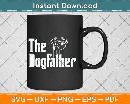 The Dogfather Gift Dog Dad Father's Day Svg Png Dxf Digital Cutting File