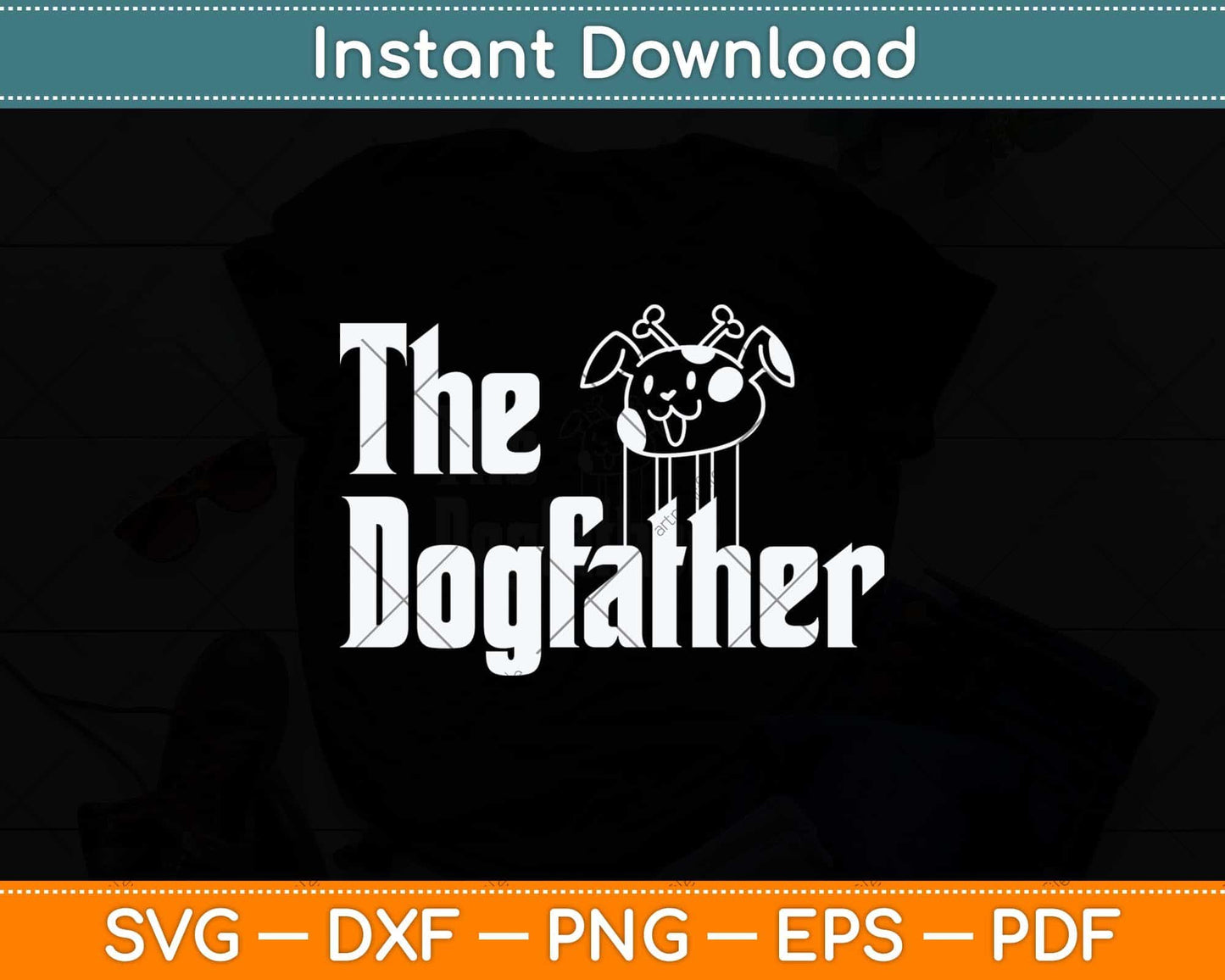 The Dogfather Gift Dog Dad Father's Day Svg Png Dxf Digital Cutting File