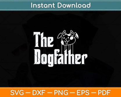 The Dogfather Gift Dog Dad Father's Day Svg Png Dxf Digital Cutting File