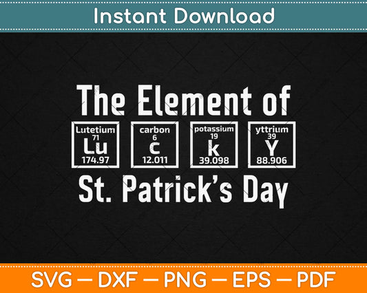The Element of Saint Patrick's Day Svg Design Cricut Printable Cutting Files