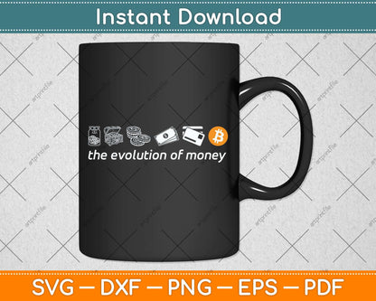 The Evolution Of Money - Crypto Trader BTC Svg Png Dxf Digital Cutting File