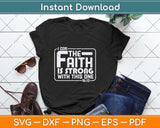 The Faith Is Strong With This One Christian Funny Svg Png Dxf Digital Cutting File