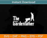 The Gardenfather Gardening Father Svg Png Dxf Digital Cutting File