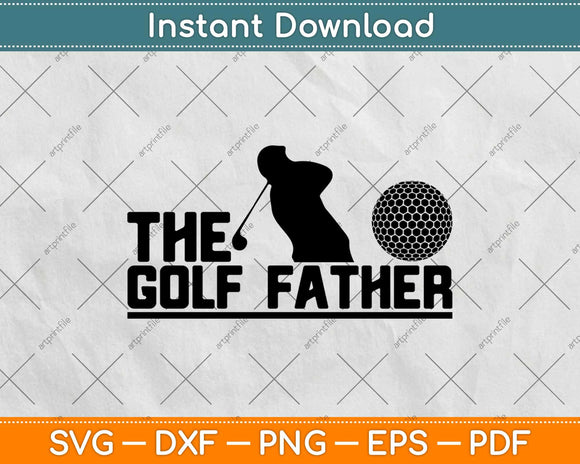 The Golf Father Svg Design Cricut Printable Cutting Files