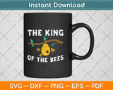 The King of The Bees Beekeeper Svg Png Dxf Digital Cutting File