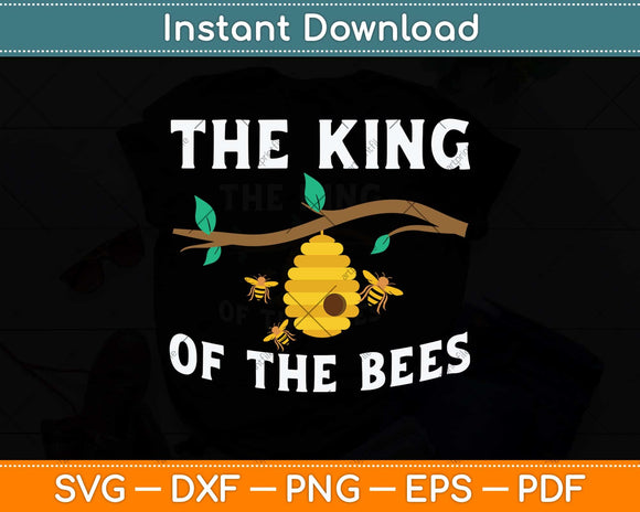 The King of The Bees Beekeeper Svg Png Dxf Digital Cutting 