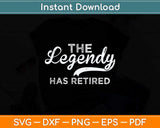 The Legend Has Retired 2022 Svg Png Dxf Digital Cutting File