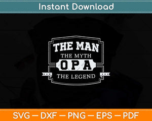 The Man The Myth Legend Grandpa Svg Png Dxf Digital Cutting 