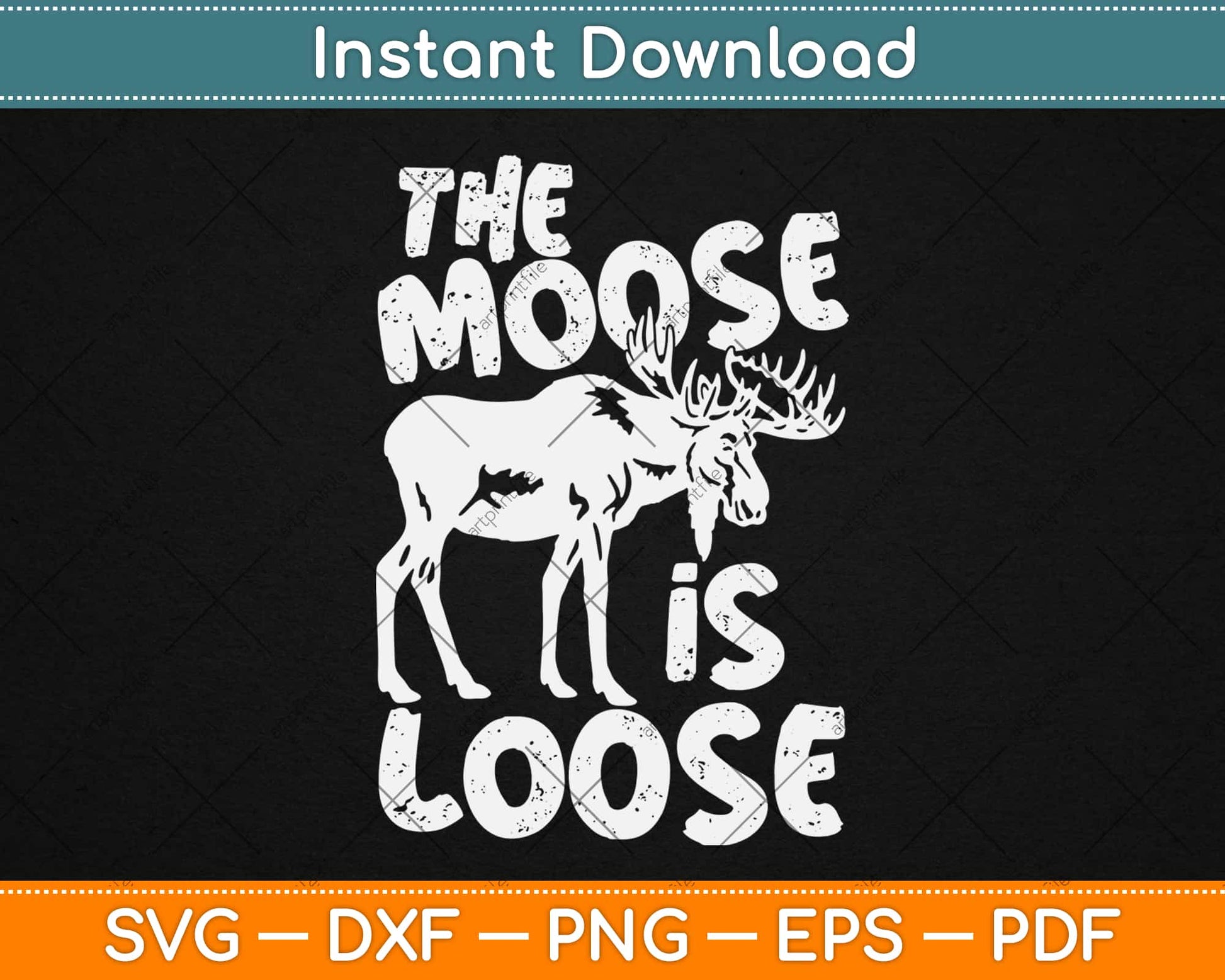 The Moose Is Loose Svg Design Cricut Printable Cutting Files