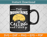 The Mountains Are Calling And I Must Go Svg Design Cricut 