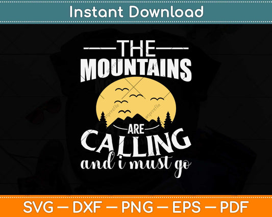 The Mountains Are Calling And I Must Go Svg Design Cricut Printable Cutting File