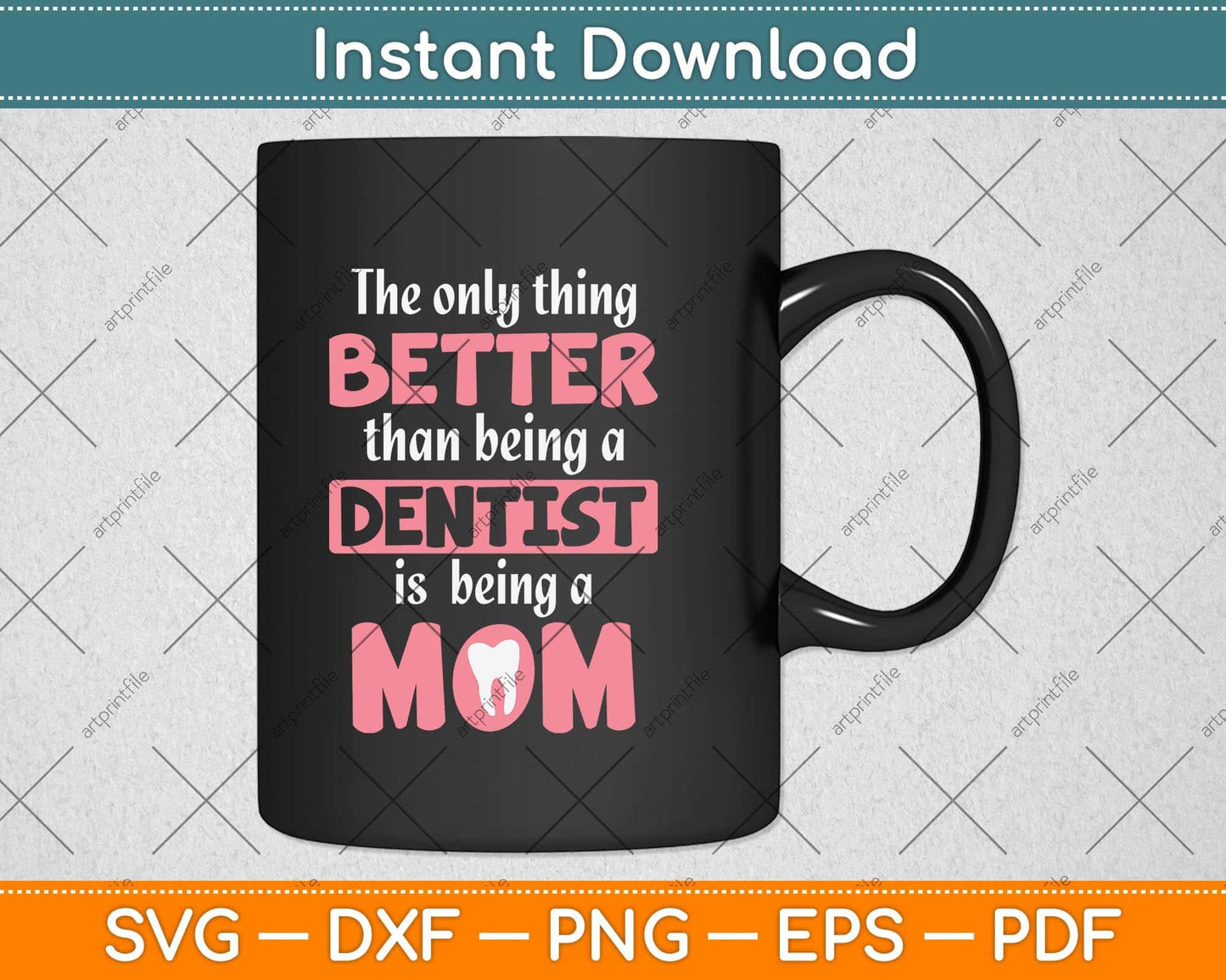 The Only Thing Better Than Being A Dentist Is Being A Mom Svg Png Dxf Cutting File