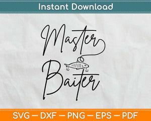 Call Me the Master Baiter Svg, Cool Fishing Shirt Svg, Father Be