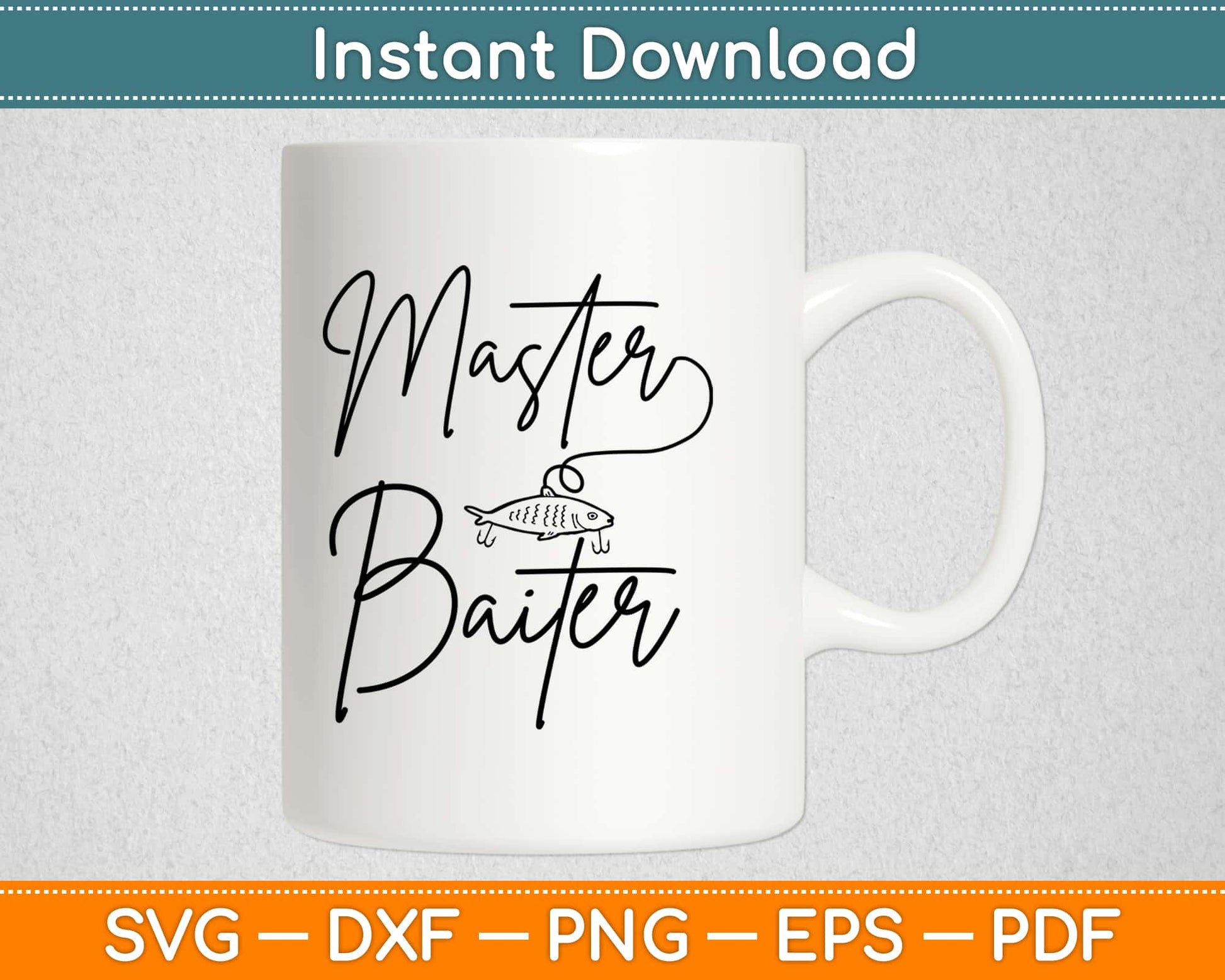 The Original Master Baiter Funny Fishing Svg Design Cricut Printable Cutting Files