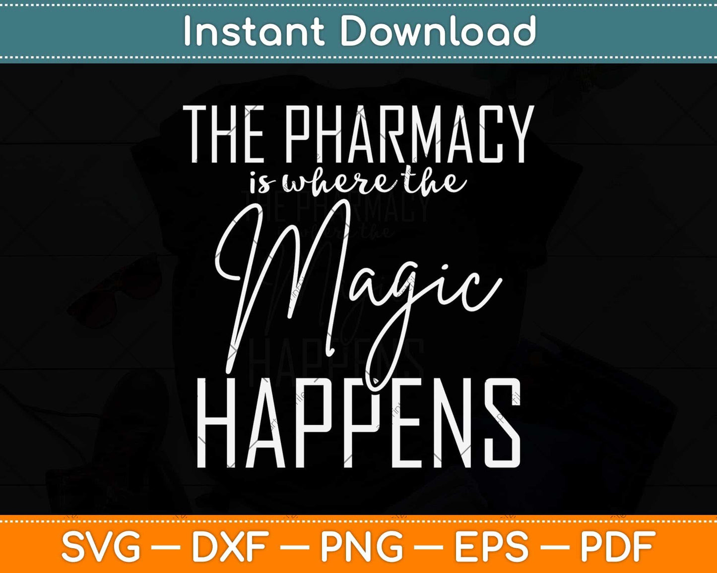 The Pharmacy Is Where The Magic Happens Pharmacist Svg Png Dxf Digital Cutting File