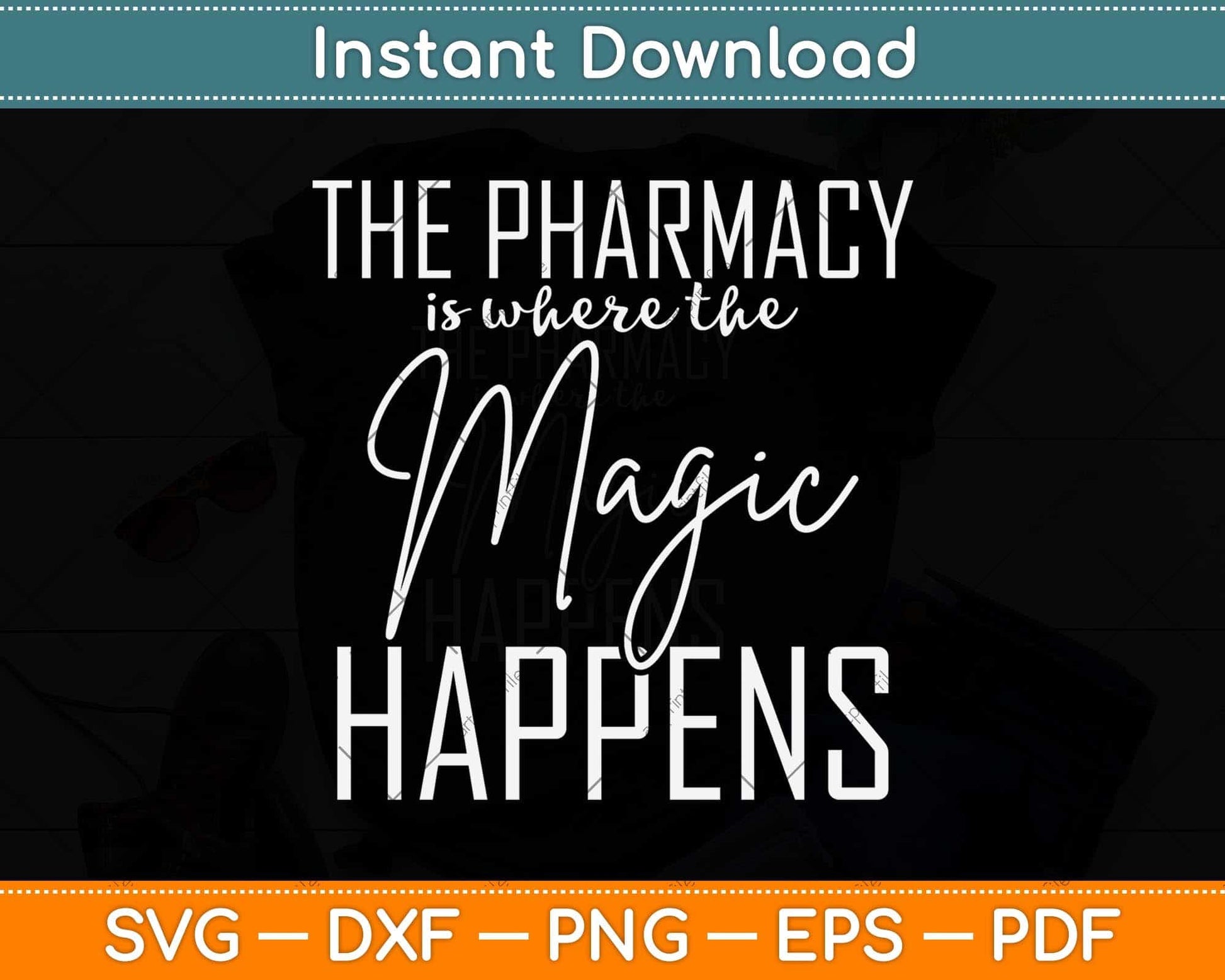 The Pharmacy Is Where The Magic Happens Pharmacist Svg Png Dxf Digital Cutting File