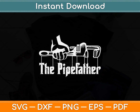 The Pipefather Funny plumber plumbing Svg Png Dxf Digital Cutting File