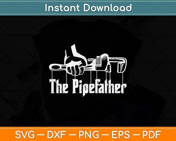 The Pipefather Funny plumber plumbing Svg Png Dxf Digital Cutting File