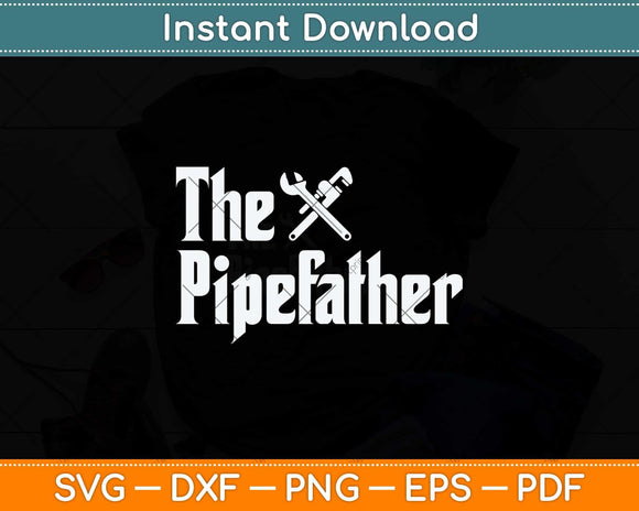 The Pipefather Plumber Svg Png Dxf Digital Cutting File