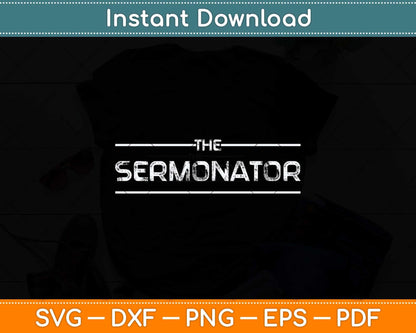 The Sermonator Preacher Perish Funny Religious Svg Png Dxf Digital Cutting File