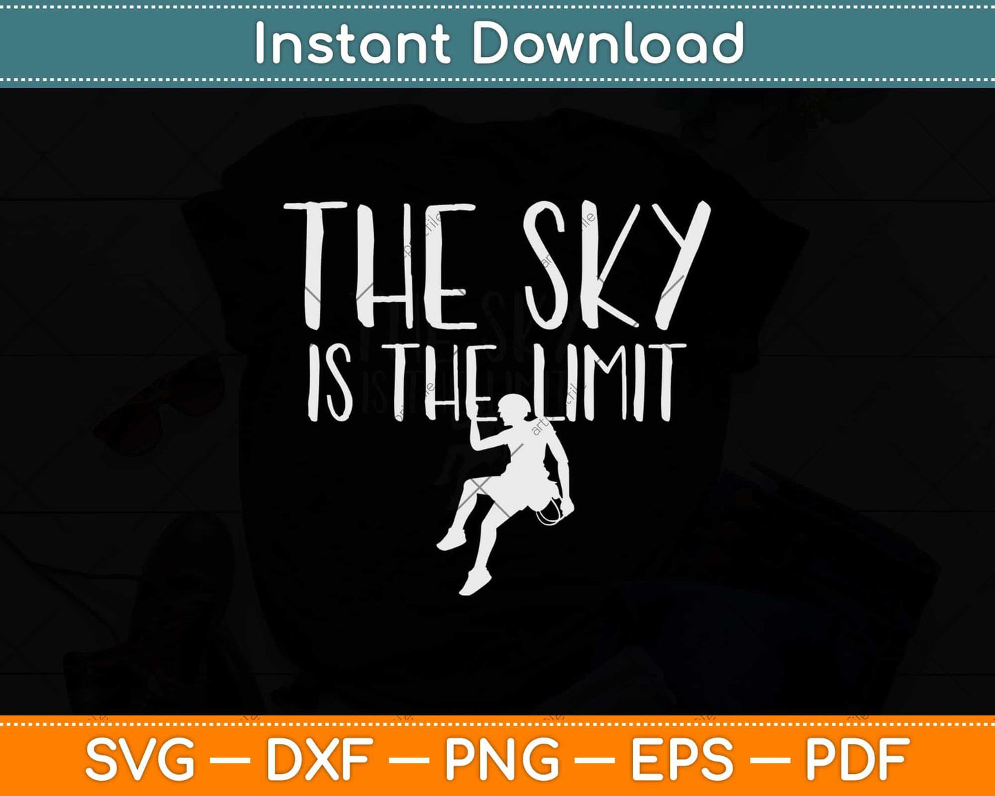 The Sky Is The Limit Climbing Svg Png Dxf Digital Cutting File