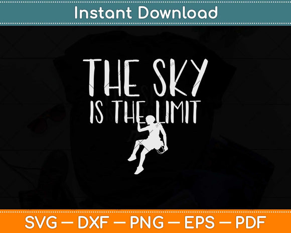 The Sky Is The Limit Climbing Svg Png Dxf Digital Cutting 