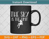 The Sky Is The Limit Climbing Svg Png Dxf Digital Cutting 