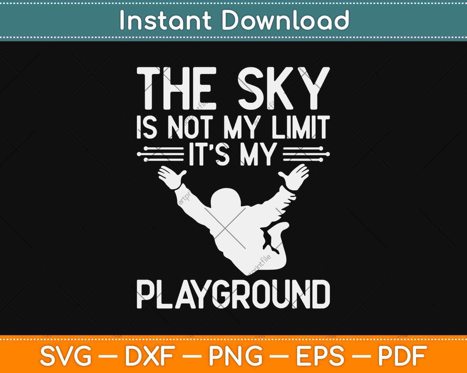 The sky Is Not My Limit It’s My Playground Svg Design Cricut Printable Cutting Files