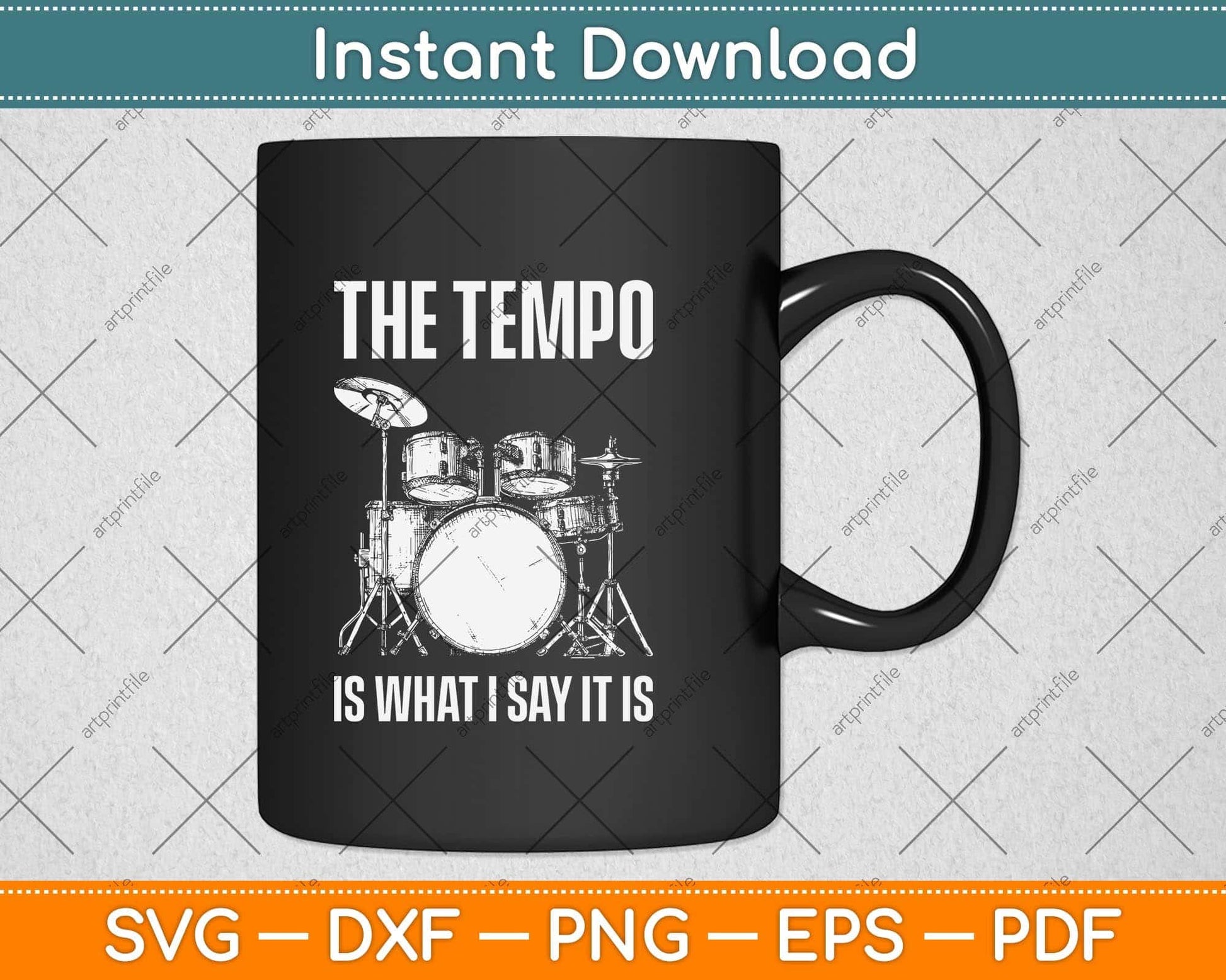 The Tempo Is What I Say It Is Gift Funny Drummer Svg Png Dxf Digital Cutting File