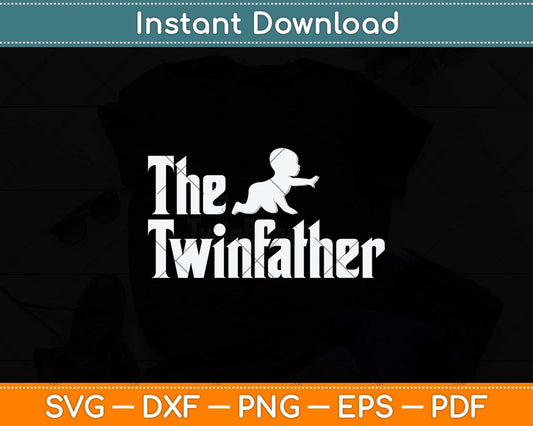The Twins Father Funny Father Of Twins Dad Svg Png Dxf Digital Cutting File