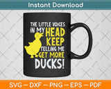 The Voices In My Head Keep Telling Me Get More Rubber Ducks Svg Cutting File