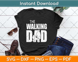 The Walking Dad Funny Cool Father's Day Svg Png Dxf Digital Cutting File