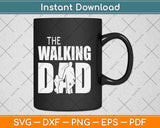 The Walking Dad Funny Cool Father's Day Svg Png Dxf Digital Cutting File