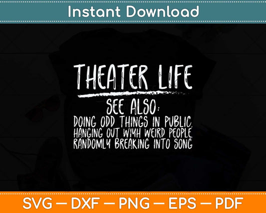 Theater Life Funny Broadway Acting Musical Drama Stage Crew Svg Cutting File