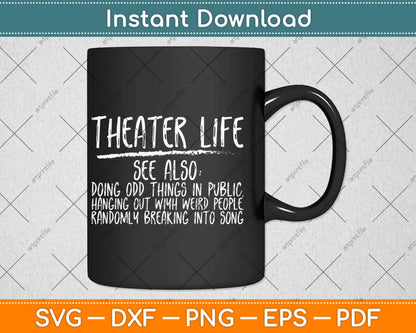 Theater Life Funny Broadway Acting Musical Drama Stage Crew Svg Cutting File