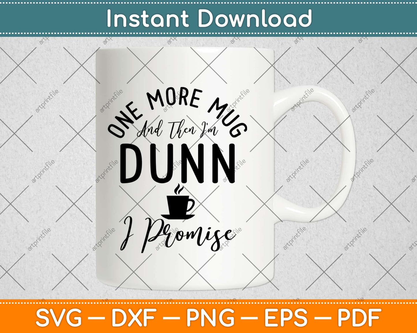 Then I'm Dunn One More Mug Coffee Funny Svg Design Cricut Printable Cutting Files