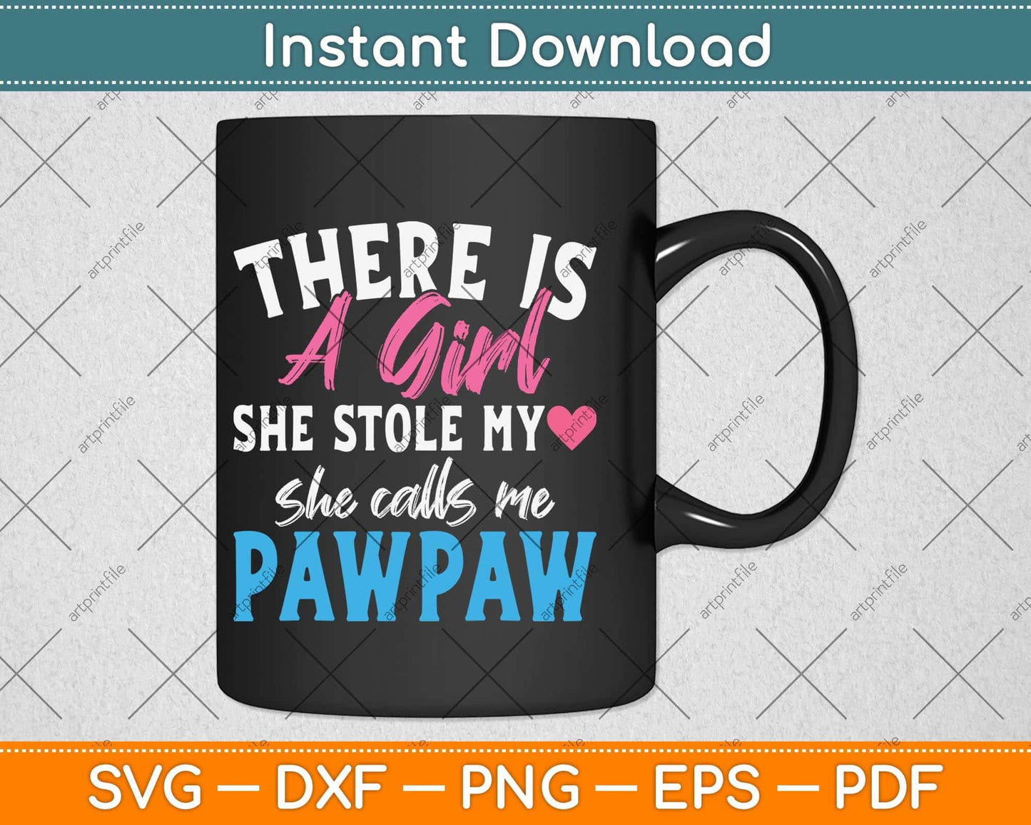 There Is A Girl She Stole My She Calls Me Pawpaw Father's Day Svg Cutting File