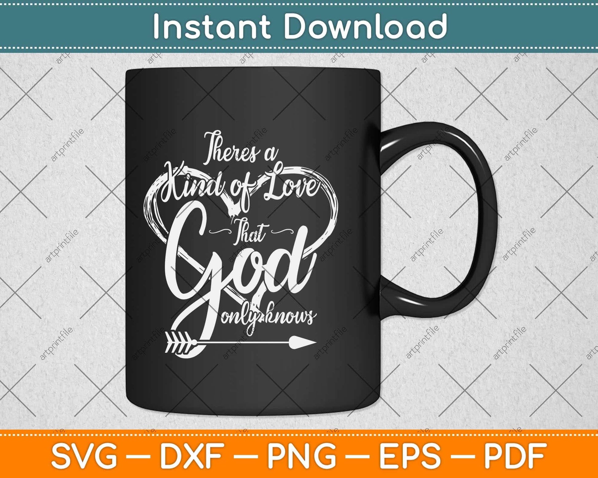 There's a Kind of Love that God Only Knows Svg Png Dxf Digital Cutting File