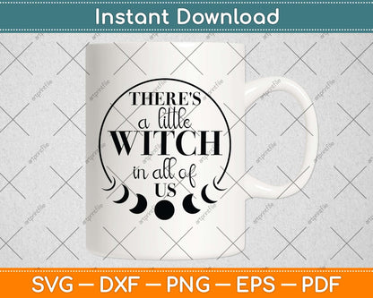 There's A Little Witch In All Of Us Svg Png Dxf Digital Cutting File