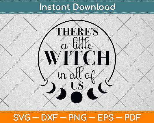 There's A Little Witch In All Of Us Svg Png Dxf Digital Cutting File
