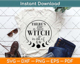 There’s A Little Witch In All Of Us Svg Png Dxf Digital 