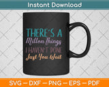 There's A Million Things I Haven't Done Just You Wait Svg Png Dxf Digital Cutting File