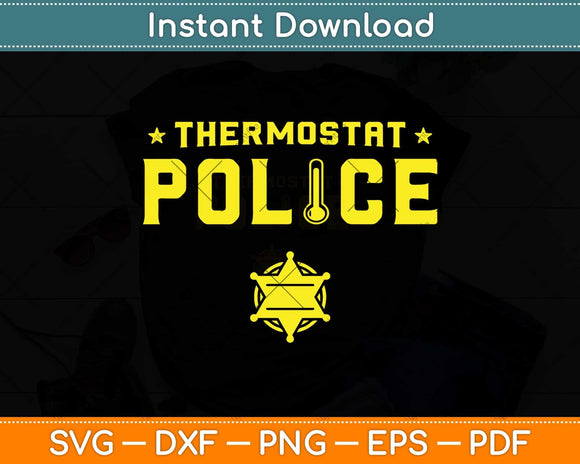 Thermostat Police Funny Father's Day Svg Png Dxf Digital Cutting File