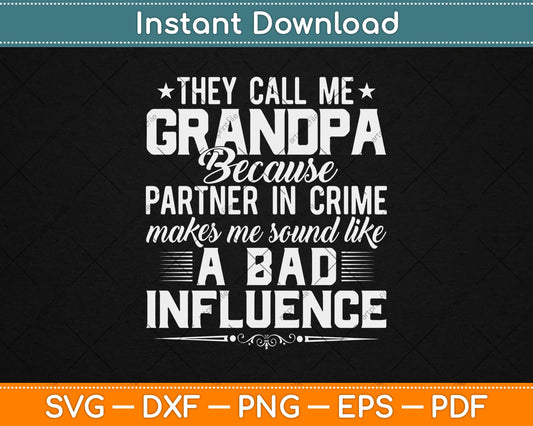They Call Me Grandpa Because Partner In Crime Father's Day Svg Design